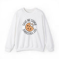 Cookie Graphic Sweatshirt - "Gave Me Cookie, Got You Cookie" Cute Cookie Crewneck