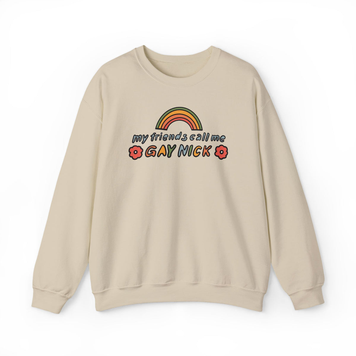 Gay Nick Rainbow Crewneck Sweatshirt — "My Friends Call Me Gay Nick" Retro Pride Pullover
